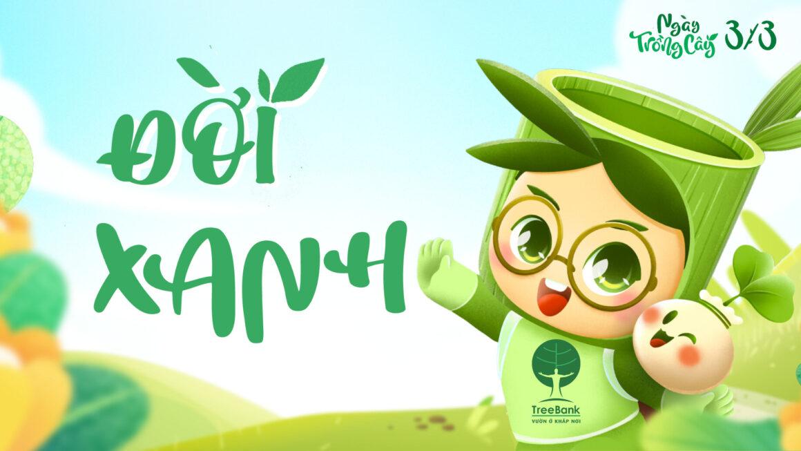 ĐỜI XANH – Official MV Ngày Trồng Cây 3/3