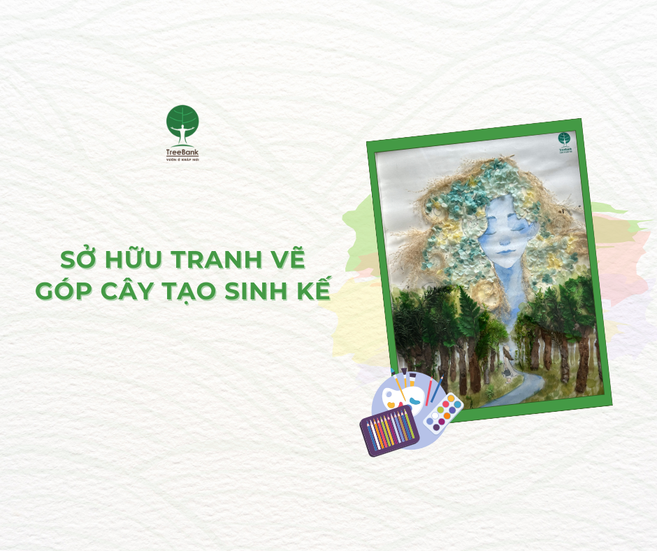 Sở hữu các tác phẩm tranh vẽ từ cuộc thi “Vẽ cây xanh – Tạo sinh kế”